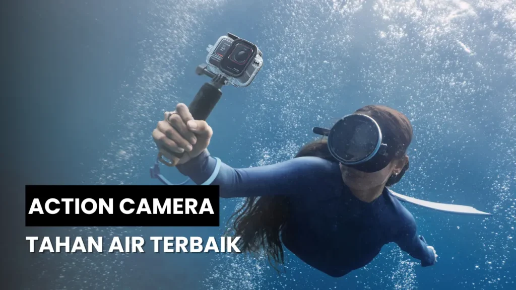 3 Action Camera Tahan Air Terbaik, Pilihan Tepat untuk Mengabadikan Momen di Bawah Air!!!